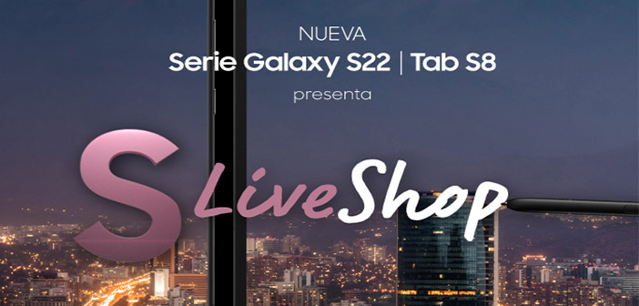 S Liveshop Únete este 24 de febrero a la venta online en vivo protagonizada por la serie Galaxy S22 y Tab S8 de Samsung